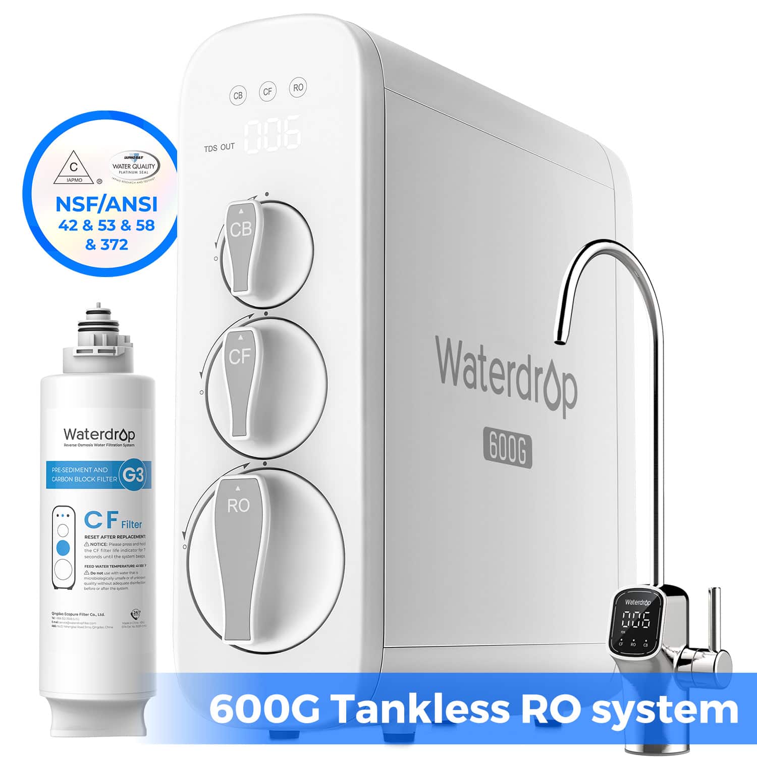 C WATER QUALITY - NSF/ANSI 42 & 53 & 58 & 372  
TDS OUT 006  
CB Waterdrop - PRE-SEDIMENT AND CARBON BLOCK FILTER G3  
CF Waterdrop CF Filter  
RO Waterdrop 600G Tankless RO system