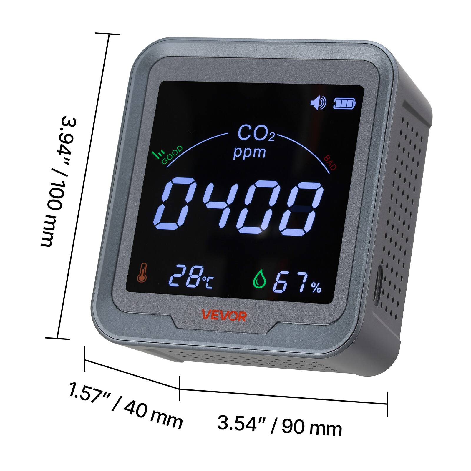 3.94" / 100 mm  
CO2  
GOOD ppm BAD  
0400  
28  
67%  
VEVOR  
1.57" / 40 mm  
3.54" / 90 mm
