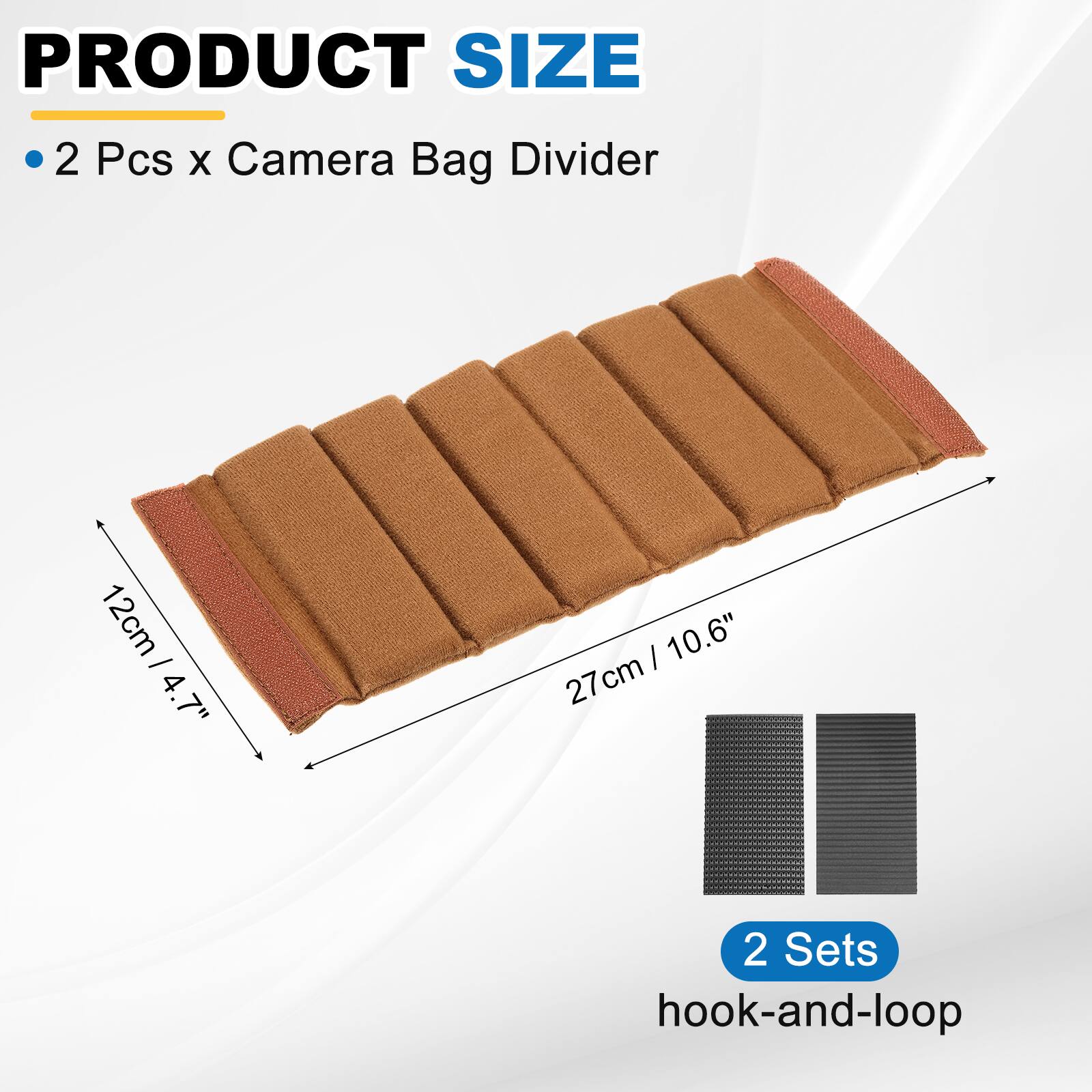 PRODUCT SIZE

- 2 Pcs x Camera Bag Divider

12cm / 4.7" x 27cm / 10.6"

2 Sets hook-and-loop