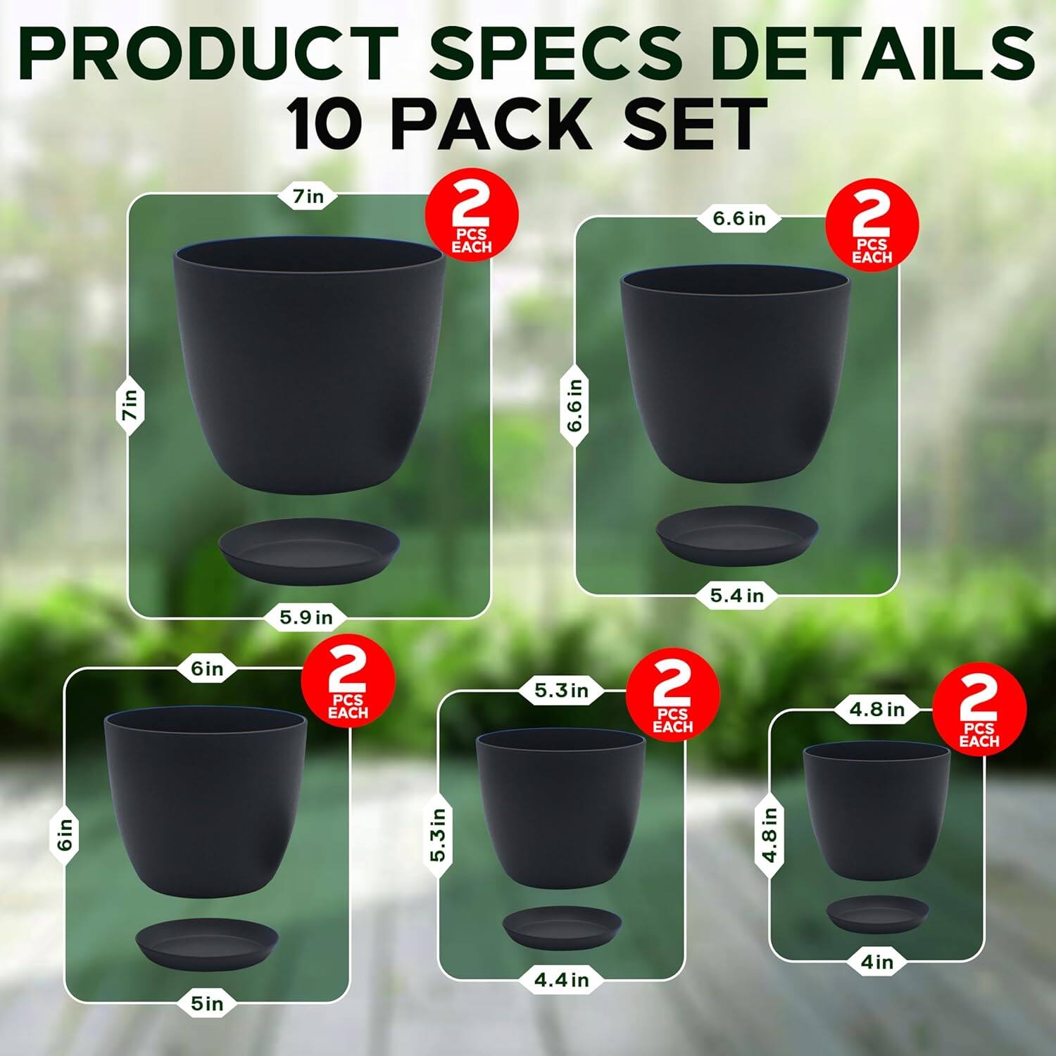 **Product Specs Details: 10 Pack Set**

- **7in:** 2 PCS
- **6.6in:** 2 PCS
- **6in:** 2 PCS
- **5.9in:** 2 PCS
- **5.4in:** 2 PCS
- **5.3in:** 2 PCS
- **4.8in:** 2 PCS
- **5in:** 1 PCS
- **4.4in:** 1 PCS
- **4in:** 1 PCS