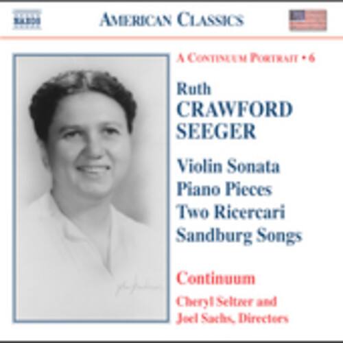 AMERICAN CLASSICS

A CONTINUUM PORTRAIT • 6

Ruth CRAWFORD SEEGER

Violin Sonata  
Piano Pieces  
Two Ricercari  
Sandburg Songs

Continuum  
Cheryl Seltzer and Joel Sachs, Directors