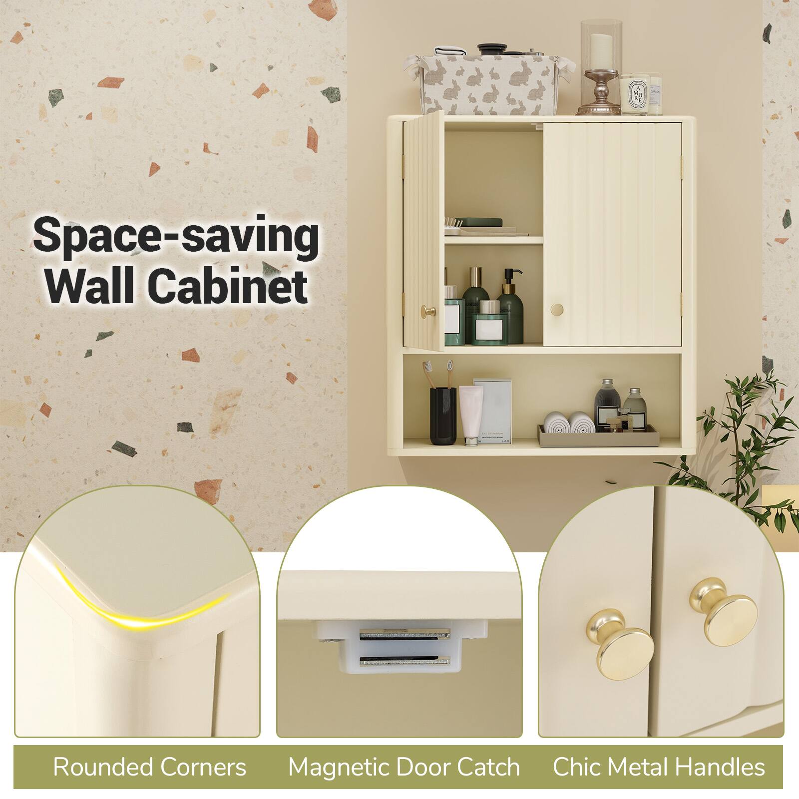 Space-saving Wall Cabinet

- Rounded Corners
- Magnetic Door Catch
- Chic Metal Handles