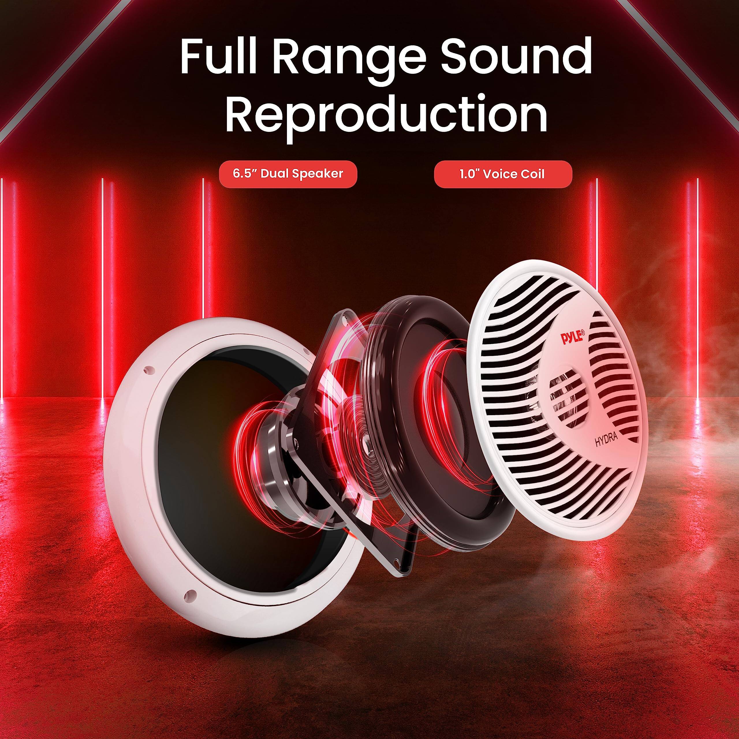 Full Range Sound Reproduction
6.5" Dual Speaker
1.0" Voice Coil
PYLE
HYDRA