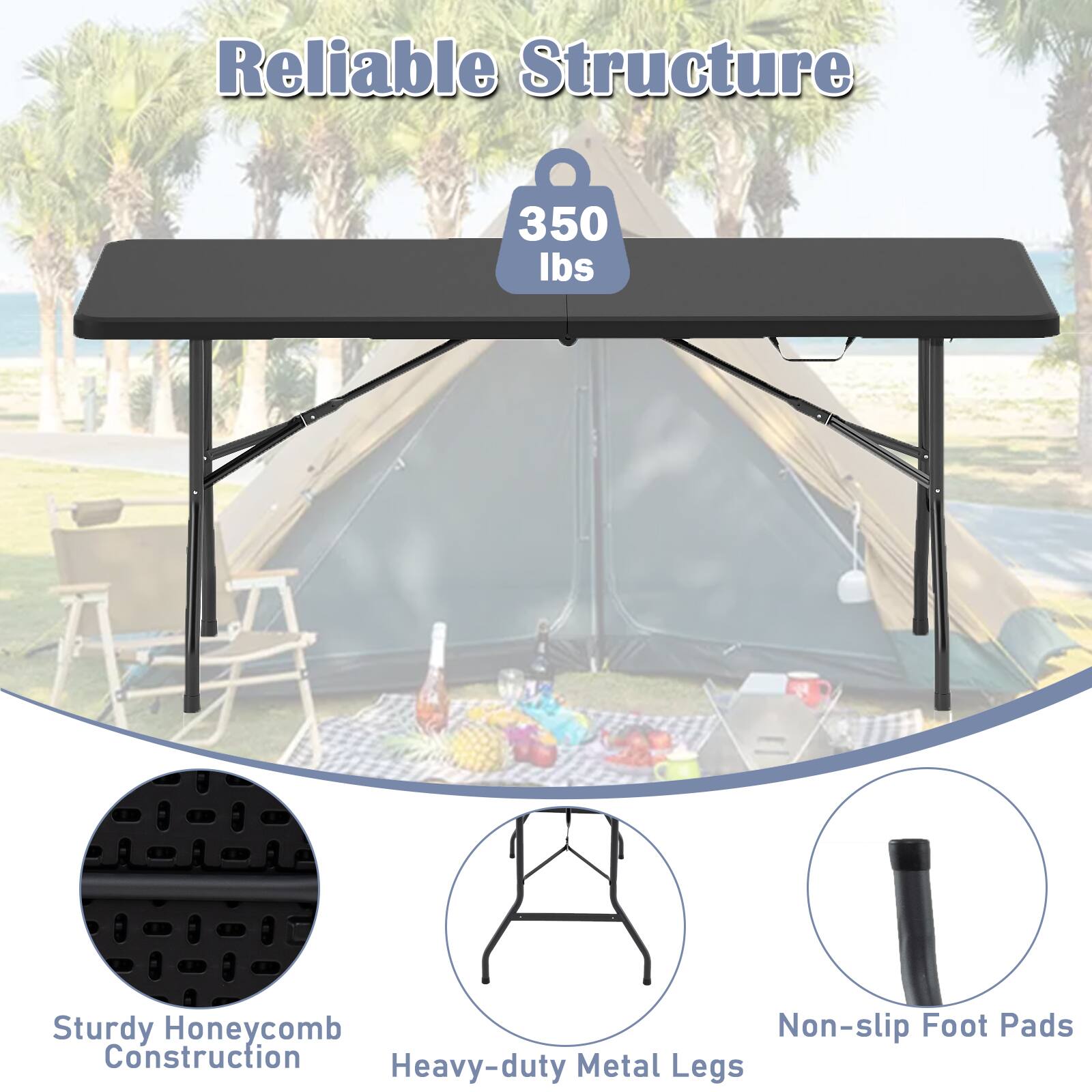 Reliable Structure  
350 lbs  
Sturdy Honeycomb Construction  
Heavy-duty Metal Legs  
Non-slip Foot Pads