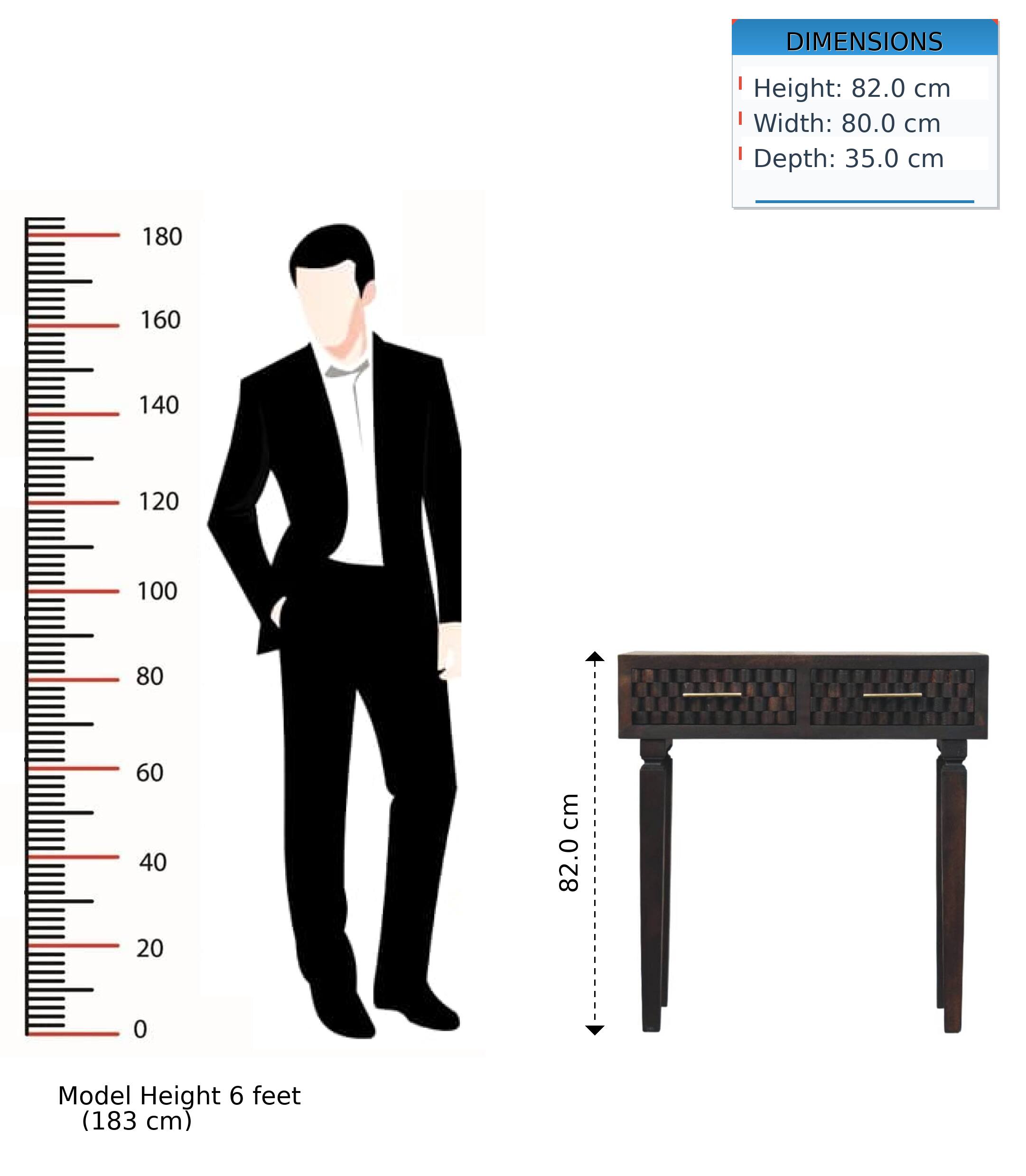 DIMENSIONS  
Height: 82.0 cm  
Width: 80.0 cm  
Depth: 35.0 cm  

Model Height: 6 feet (183 cm)