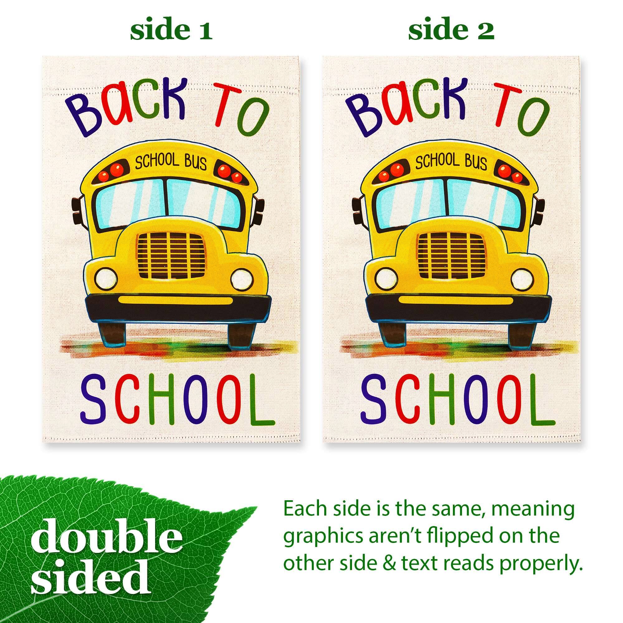 side 1 BK TO SCHOOL BUS  
side 2 BK TO SCHOOL BUS  
SCHOOL SCHOOL  
double sided  
Each side is the same, meaning graphics aren't flipped on the other side & text reads properly.