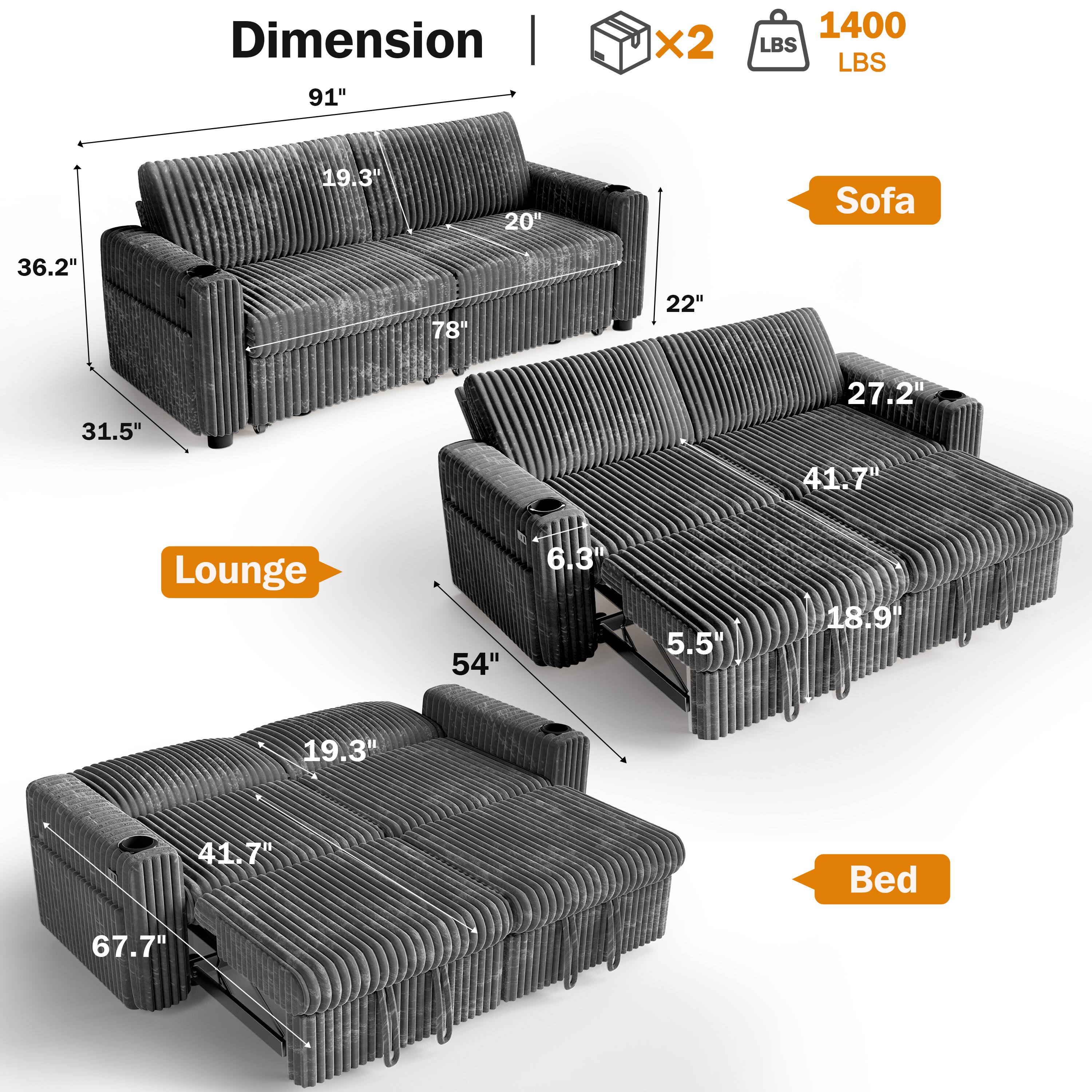 Sure, here is the corrected and grouped text from the image:

**Dimension**

- **Sofa**
  - Length: 91"
  - Depth: 36.2"
  - Height: 20"
  - Seat Height: 19.3"
  - Seat Depth: 22"
  - Armrest Height: 27.2"
  - Armrest Width: 41.7"

- **Lounge**
  - Length: 78"
  - Depth: 31.5"
  - Height: 18.9"
  - Seat Height: 19.3"
  - Seat Depth: 5.5"
  - Armrest Height: 6.3"
  - Armrest Width: 54"

- **Bed**
  - Length: 67.7"
  - Depth: 41.7"
  - Height: 19.3"
  - Seat Height: 19.3"
  - Seat Depth: 5.5"
  - Armrest Height: 18.9"
  - Armrest Width: 54"

**Additional Information**
- **Weight Capacity**: 14