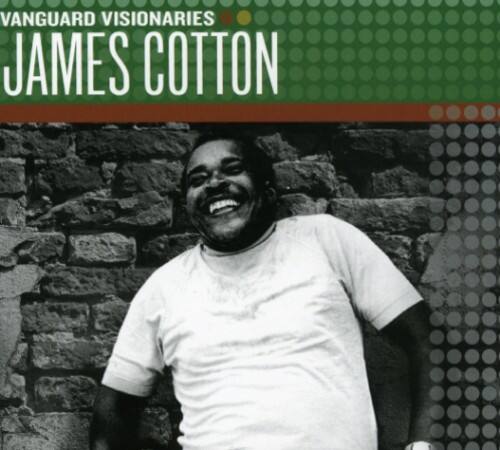 VANGUARD VISIONARIES  
JAMES COTTON
