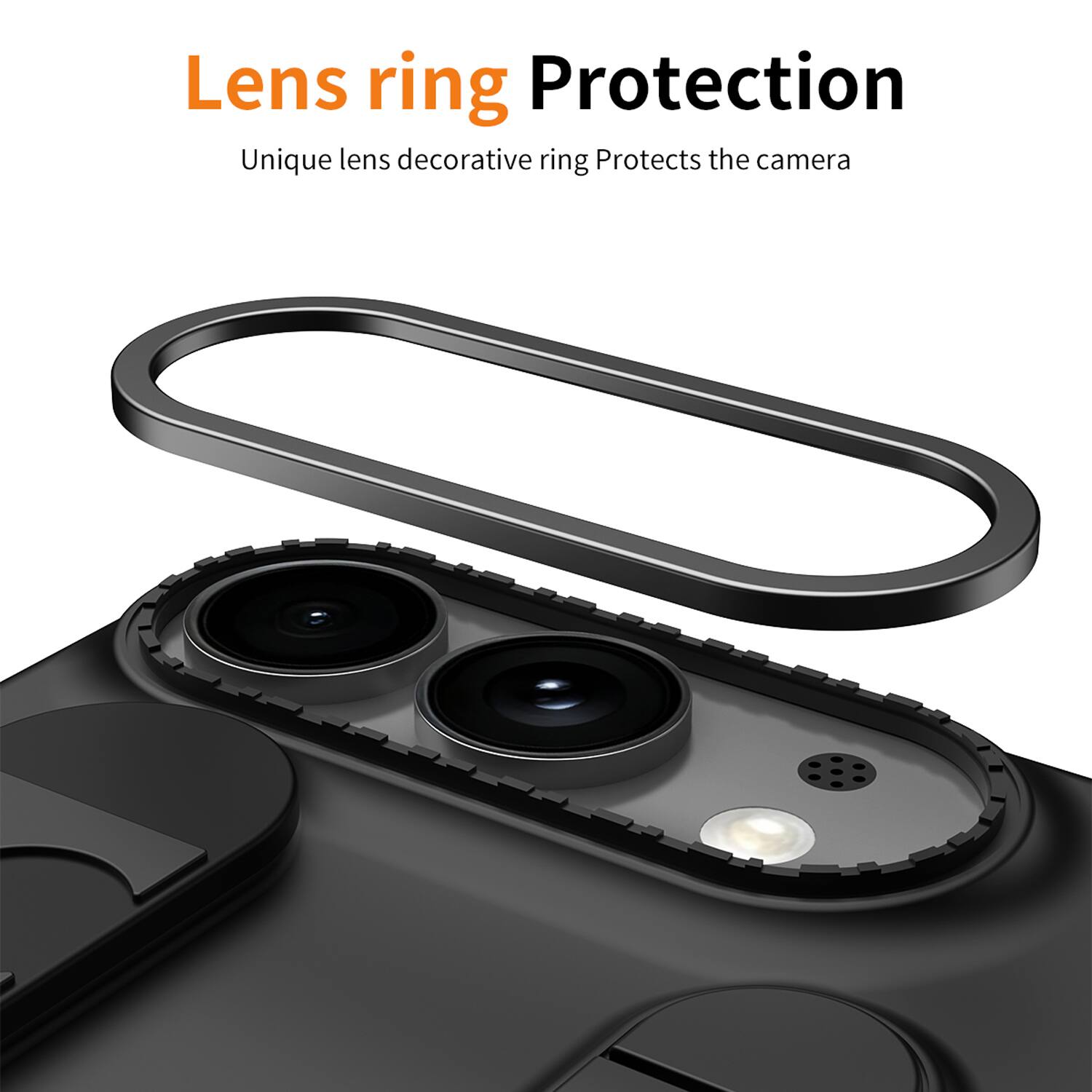 Lens ring Protection  
Unique lens decorative ring Protects the camera