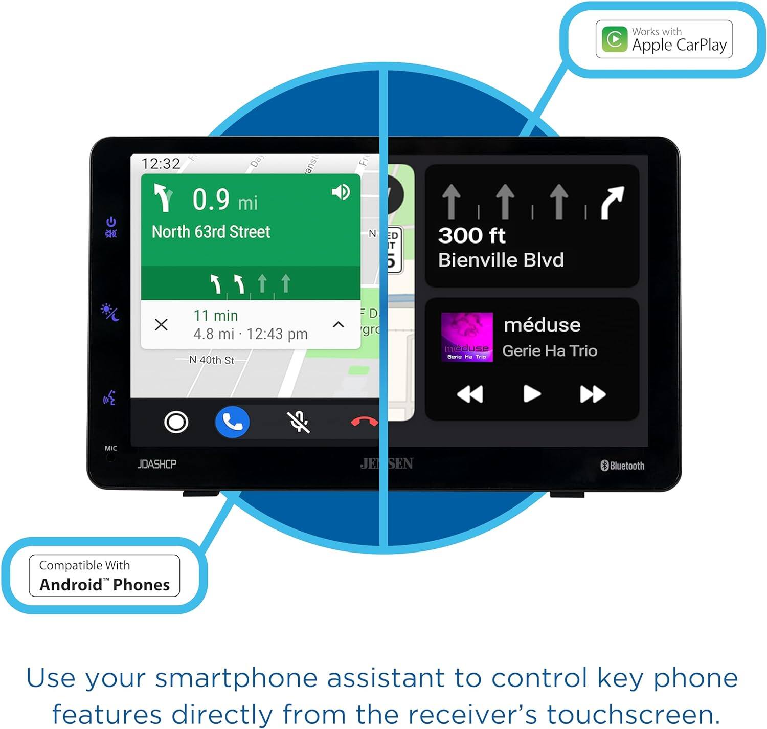 Works with Apple CarPlay

Compatible With Android Phones

Use your smartphone assistant to control key phone features directly from the receiver's touchscreen.

12:32
0.9 mi
North 63rd Street
11 min
4.8 mi
12:43 pm
N 40th St

300 ft
Bienville Blvd

méduse
Gerie Ha Trio

Bluetooth Compatible