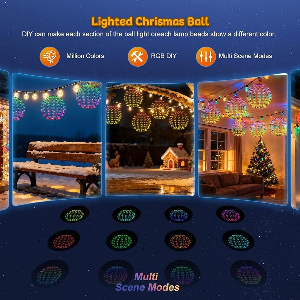 Lighted Christmas Ball

DIY can make each section of the ball light or each lamp bead show a different color.

- Million Colors
- RGB DIY
- Multi Scene Modes

Multi Scene Modes