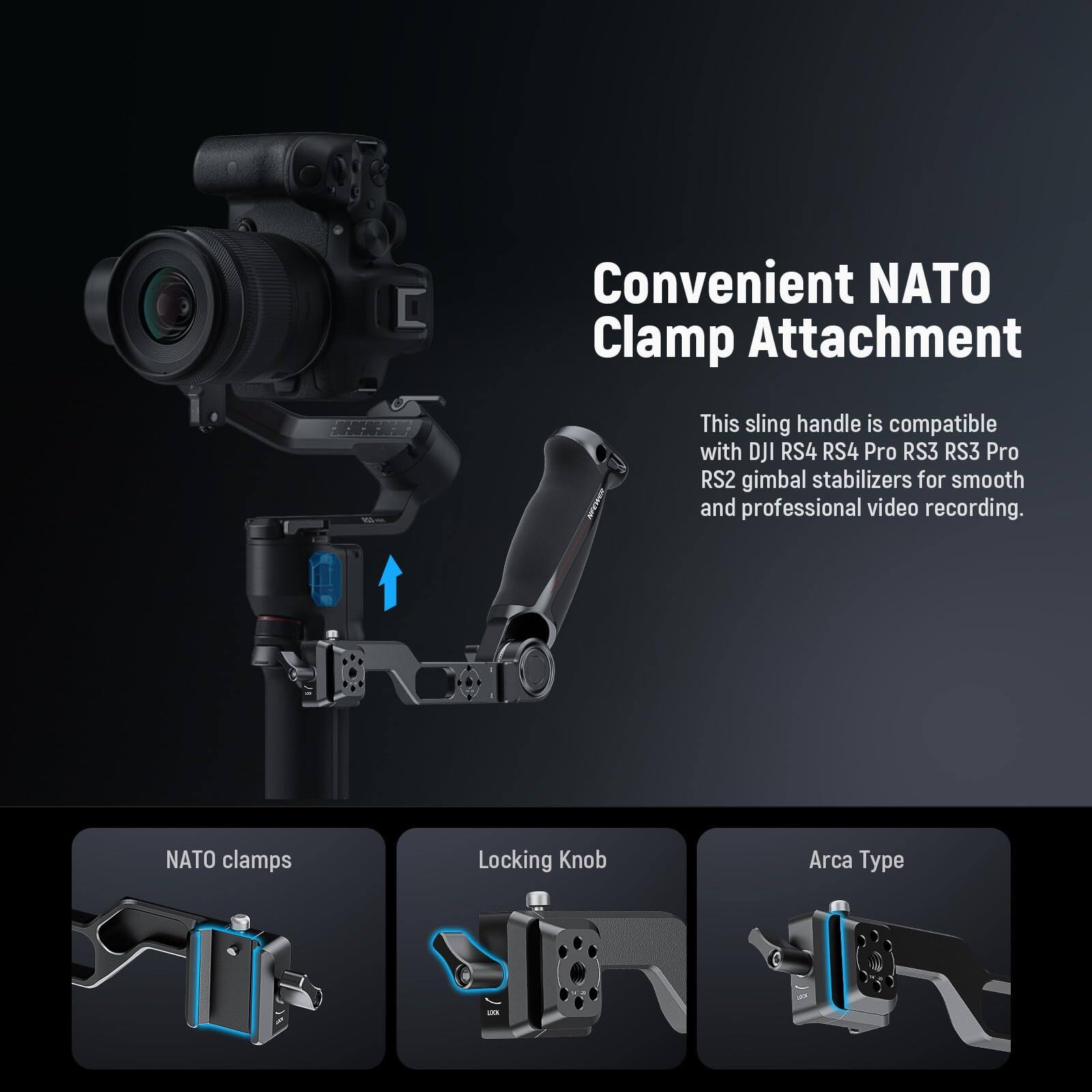 Convenient NATO Clamp Attachment

This sling handle is compatible with DJI RS4 RS4 Pro RS3 RS3 Pro RS2 gimbal stabilizers for smooth and professional video recording.

NATO clamps
Locking Knob
Arca Type