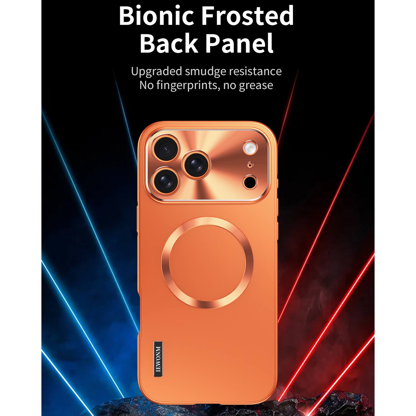 Bionic Frosted Back Panel  
Upgraded smudge resistance  
No fingerprints, no grease