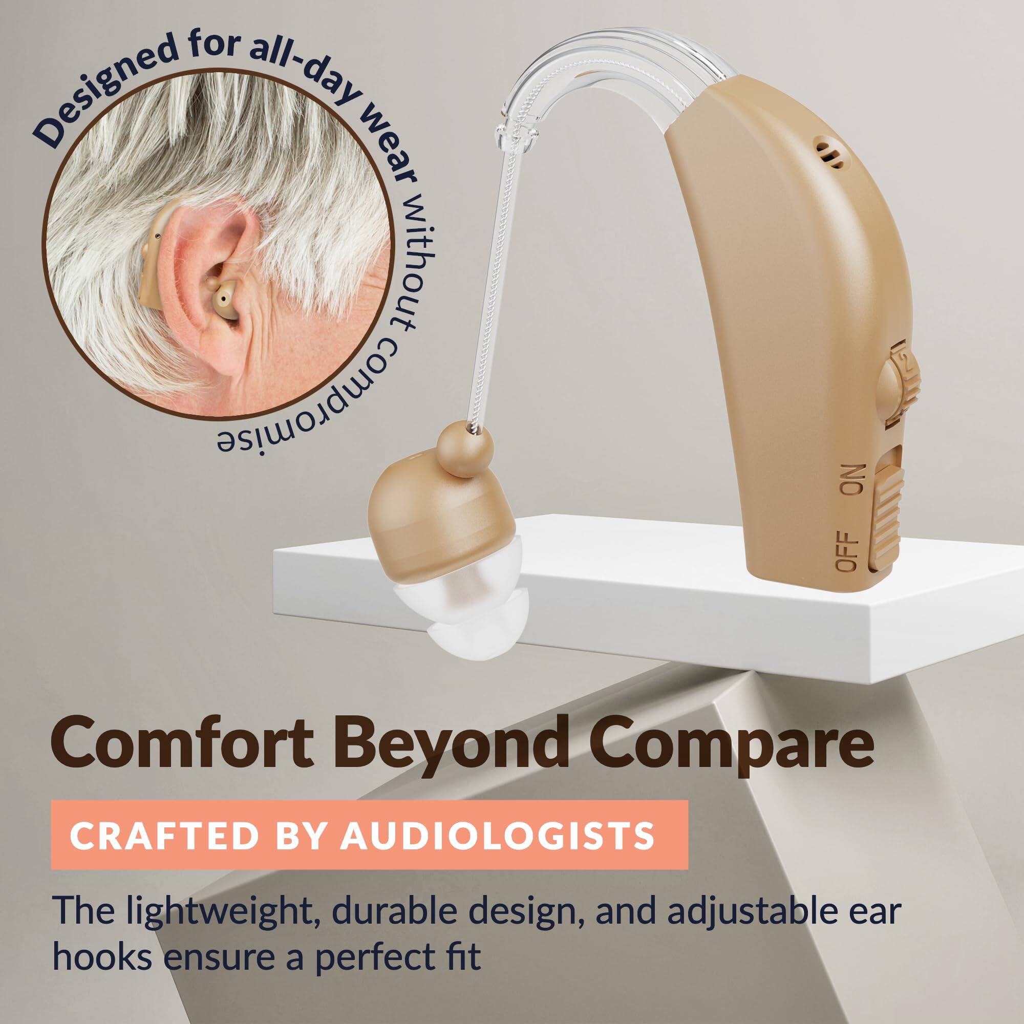 Designed for all-day wear without compromise

Comfort Beyond Compare

CRAFTED BY AUDIOLOGISTS

The lightweight, durable design, and adjustable ear hooks ensure a perfect fit