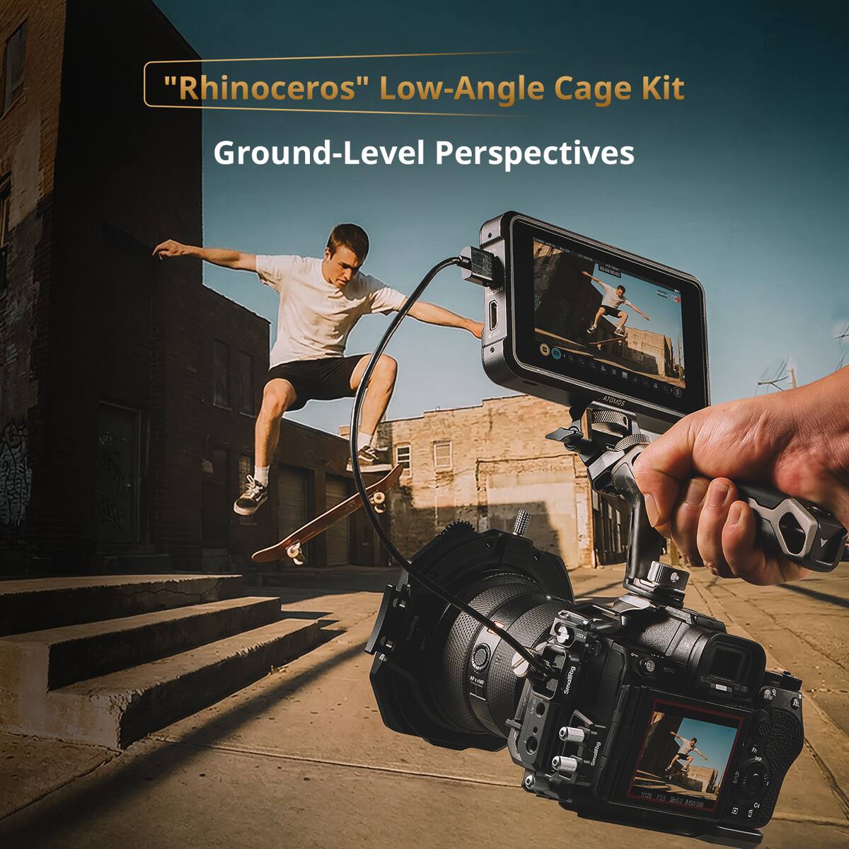 "RhinoCeros" Low-Angle Cage Kit Ground-Level Perspectives

ATOMOS

Smaling

Snollog

1/25 F35 5:11 150%