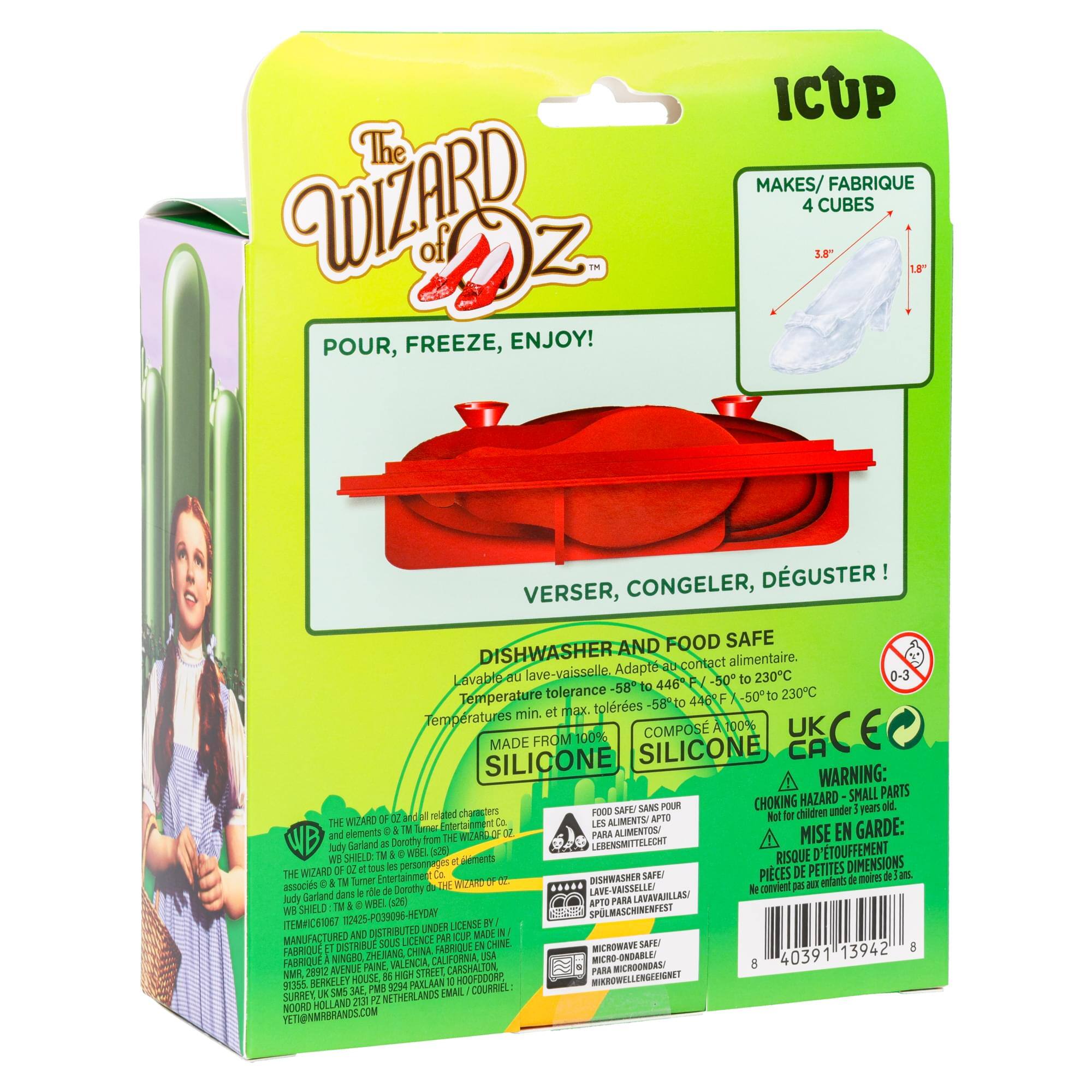 The Wizard of Oz

POUR, FREEZE, ENJOY! ICUP MAKES / FABRIQUE 4 CUBES 3.5" F CONGELER, DÉGUSTER! VERSER, AND FOOD SAFE DISHWASHER contact alimentaire lave-vaisselle. Adapt- 230C 0-3 Lavable  P -50 to -58 to 446 Temperature tolerance -50 230C tolres 58 440KF min. et max. Terppratures COMPOSE A100% UK MADE FROM 100% SILICONE CA SILICONE

WARNING: HAZARD SMALL PARTS SAFE SANS POUR CHOKING years aid. related characters FOOD fot children under WIZANO   ALIMENTS/ SP1O Not THE us and elements from THE WZARCD OF PARA ALIMENTOS MISE EN GARDE: Juiy Carland Dorothy LEBENSMITTELEONT w SHIELD WSEL ( Perients RISQUE D'ETOUFFEMENT tous i personnages DE PETITES DIMENSIONS

THE WIZARD OF OZ and related characters FOOD fot children