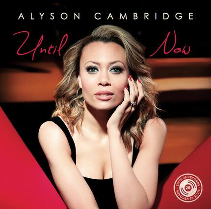ALYSON CAMBRIDGE
Until Now
28 RECORDS
28 SUITE RECORDS