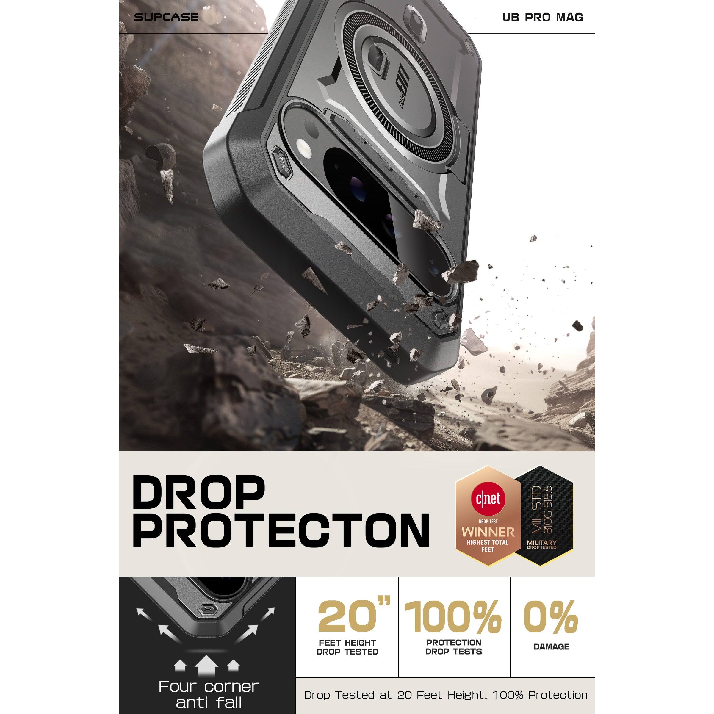 SUPCASE UB PRO MAG

DROP PROTECTION

20" FEET HEIGHT DROP TESTED

100% PROTECTION DROP TESTS

0% DAMAGE

Four corner anti fall

Drop Tested at 20 Feet Height, 100% Protection

c|net DROP TEST WINNER HIGHEST TOTAL FEET

MILITARY DROP TESTED

STD 810G
