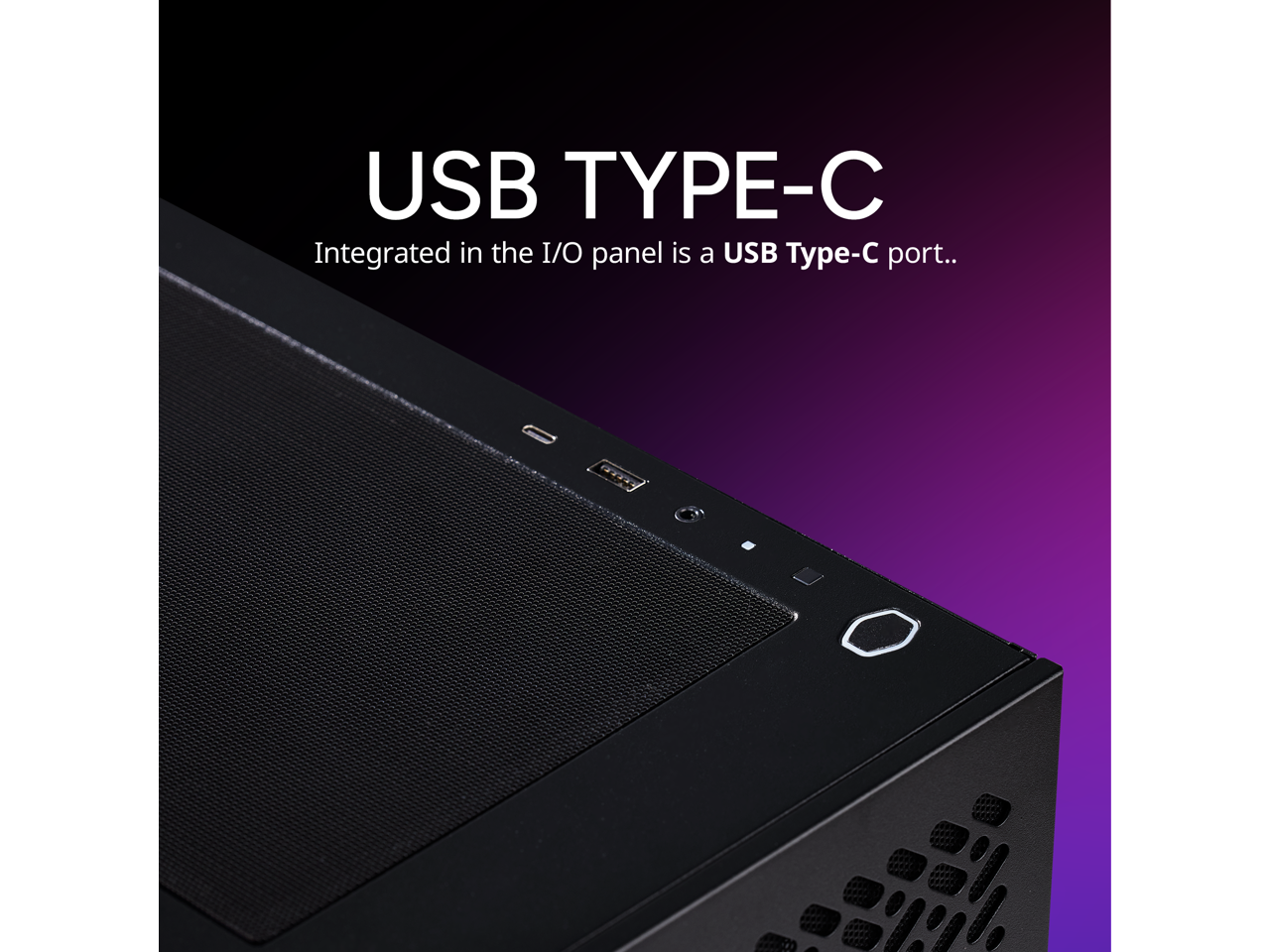 USB TYPE-C  
Integrated in the I/O panel is a USB Type-C port.