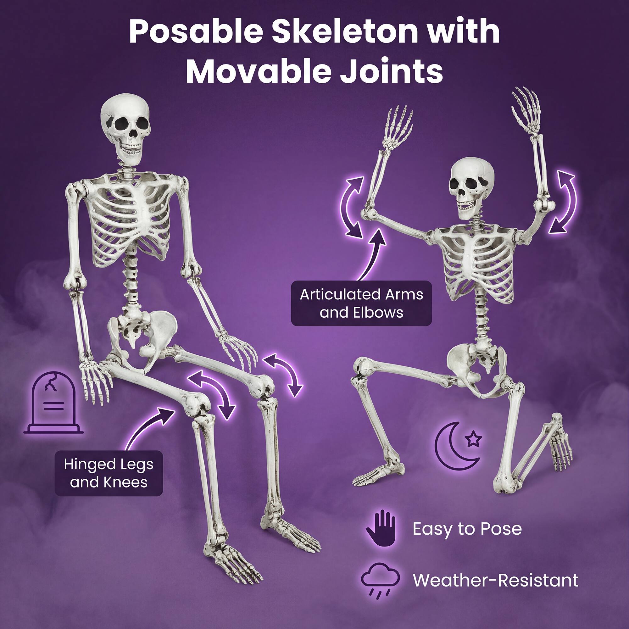 Posable Skeleton with Movable Joints

Articulated Arms and Elbows

Hinged Legs and Knees

Easy to Pose

Weather-Resistant