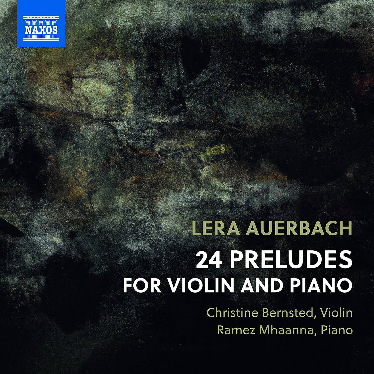 NAXOS

LERA AUERBACH  
24 PRELUDES  
FOR VIOLIN AND PIANO  

Christine Bernsted, Violin  
Ramez Mhaanna, Piano