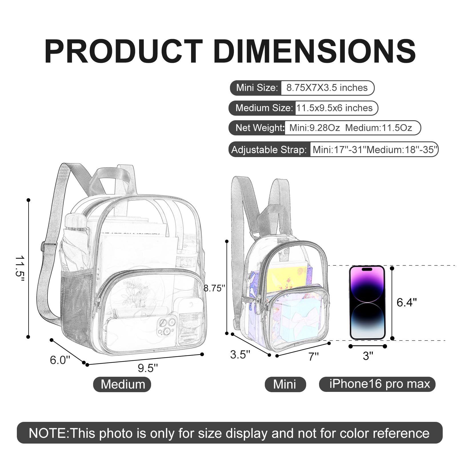 **PRODUCT DIMENSIONS**

- **Mini Size:** 8.75X7X3.5 inches
- **Medium Size:** 11.5x9.5x6 inches
- **Net Weight:** Mini: 9.28Oz, Medium: 11.5Oz
- **Adjustable Strap:** Mini: 17"-31", Medium: 18"-35"

**Dimensions:**
- **Medium:** 11.5" (height) x 9.5" (width) x 6" (depth)
- **Mini:** 8.75" (height) x 7" (width) x 3.5" (depth)
- **iPhone 16 pro max:** 6.4" (height) x 3" (width)

**NOTE:** This photo is only for size display and not for color reference