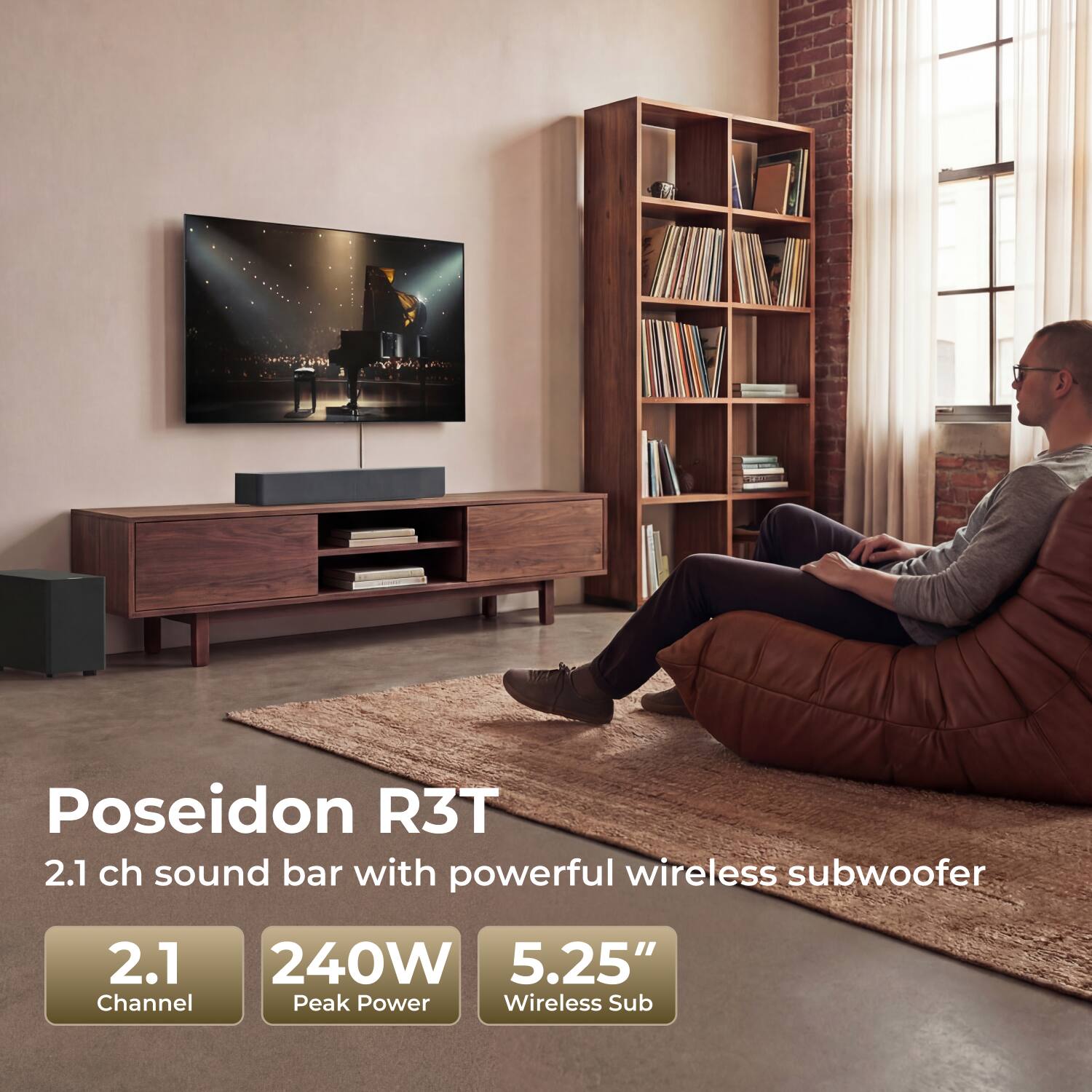Poseidon R3T  
2.1 ch sound bar with powerful wireless subwoofer  
2.1 Channel  
240W Peak Power  
5.25" Wireless Sub