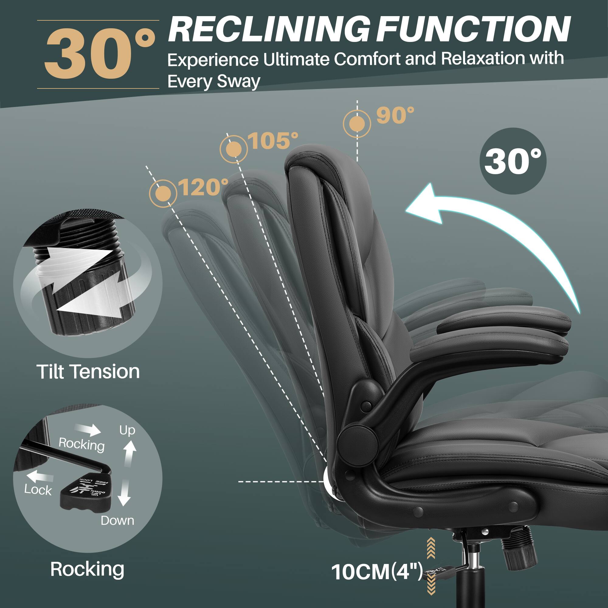 RECLINING FUNCTION  
Experience Ultimate Comfort and Relaxation with Every Sway  

30°  
120°  
105°  
90°  
30°  

Tilt Tension  

Rocking  
Up  
Lock  
Down  

10CM (4")
