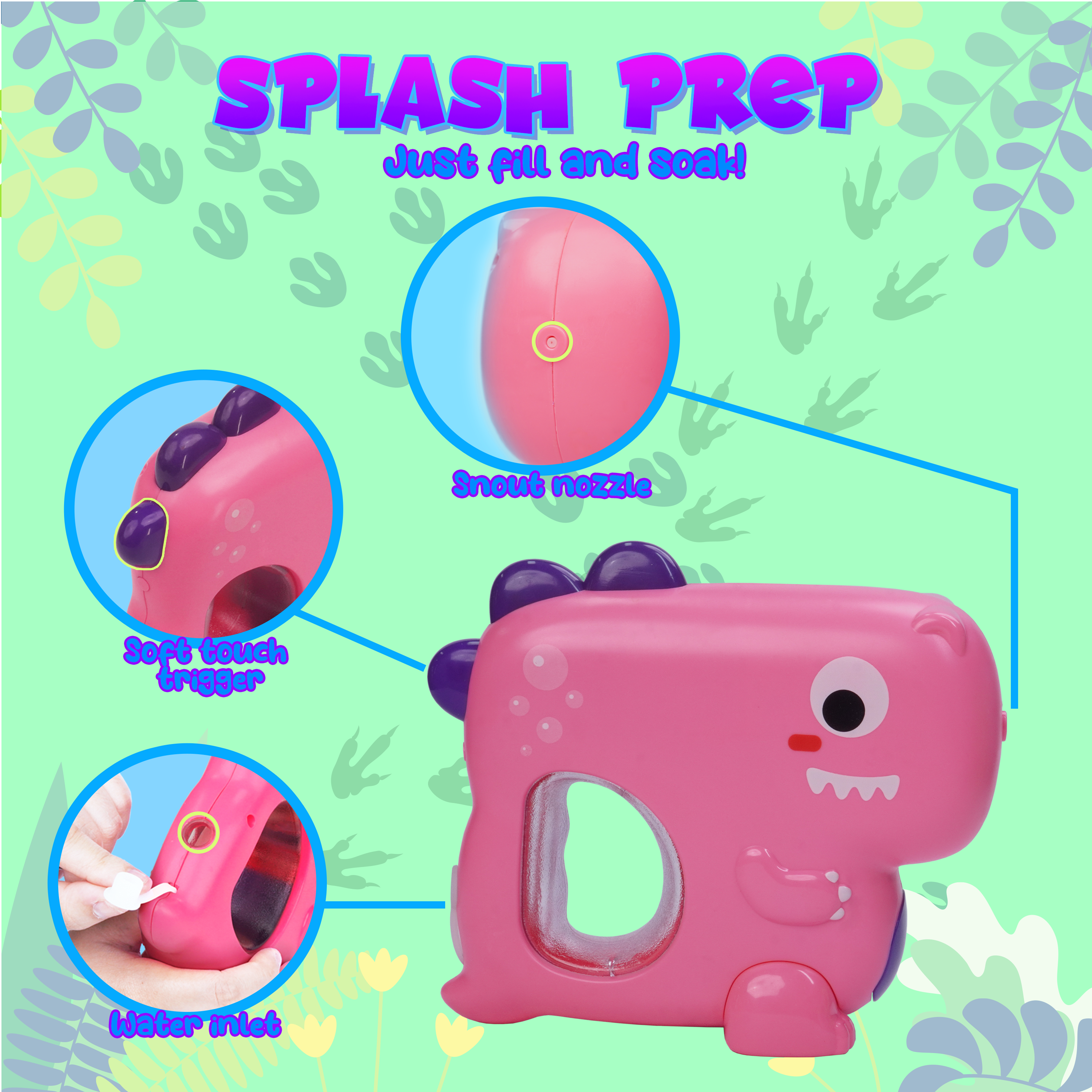 SPLASH PREP, Just fill and soak!, Snout nozzle, Soft touch trigger, water inlet