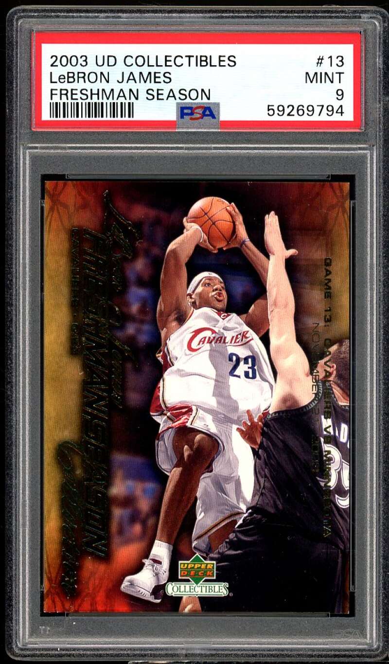 2003 UD COLLECTIBLES #13 LeBRON JAMES MINT FRESHMAN SEASON 9 PSA 59269794 CAVALIER 23 GAME 13 NON AVAD UPPER DECK COLLECTIBLES
