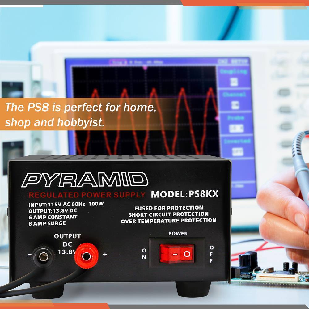 The PS8 is perfect for home, shop and hobbyist.

PYRAMID REGULATED POWER SUPPLY  
MODEL: PS8KX  
INPUT: 115V AC 60Hz 100W  
OUTPUT: 13.8V DC  
6 AMP CONSTANT  
8 AMP SURGE  
FUSED FOR PROTECTION  
SHORT CIRCUIT PROTECTION  
OVER TEMPERATURE PROTECTION  

POWER  
DC 13.8V  
- O N  
F F