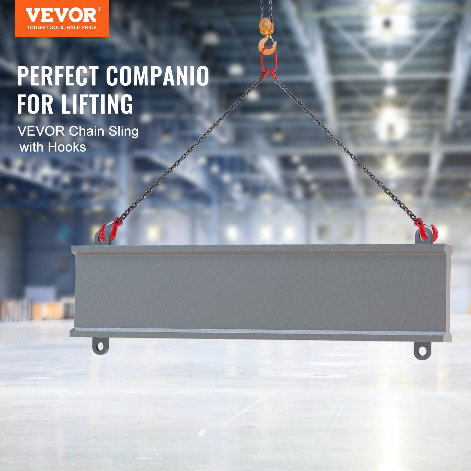 VEVOR  
TOUGH TOOLS, HALF PRICE

PERFECT COMPANION FOR LIFTING  
VEVOR Chain Sling with Hooks