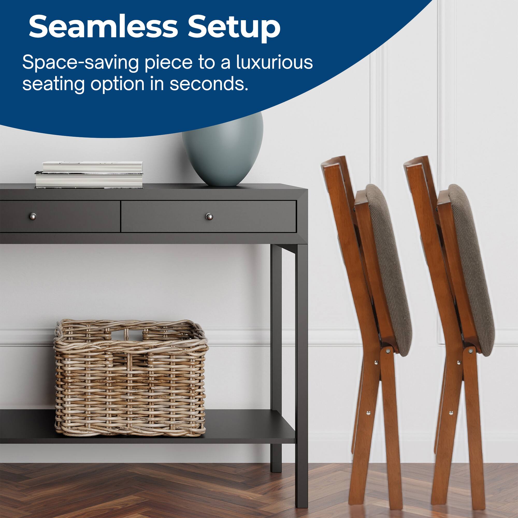 Seamless Setup  
Space-saving piece to a luxurious seating option in seconds.