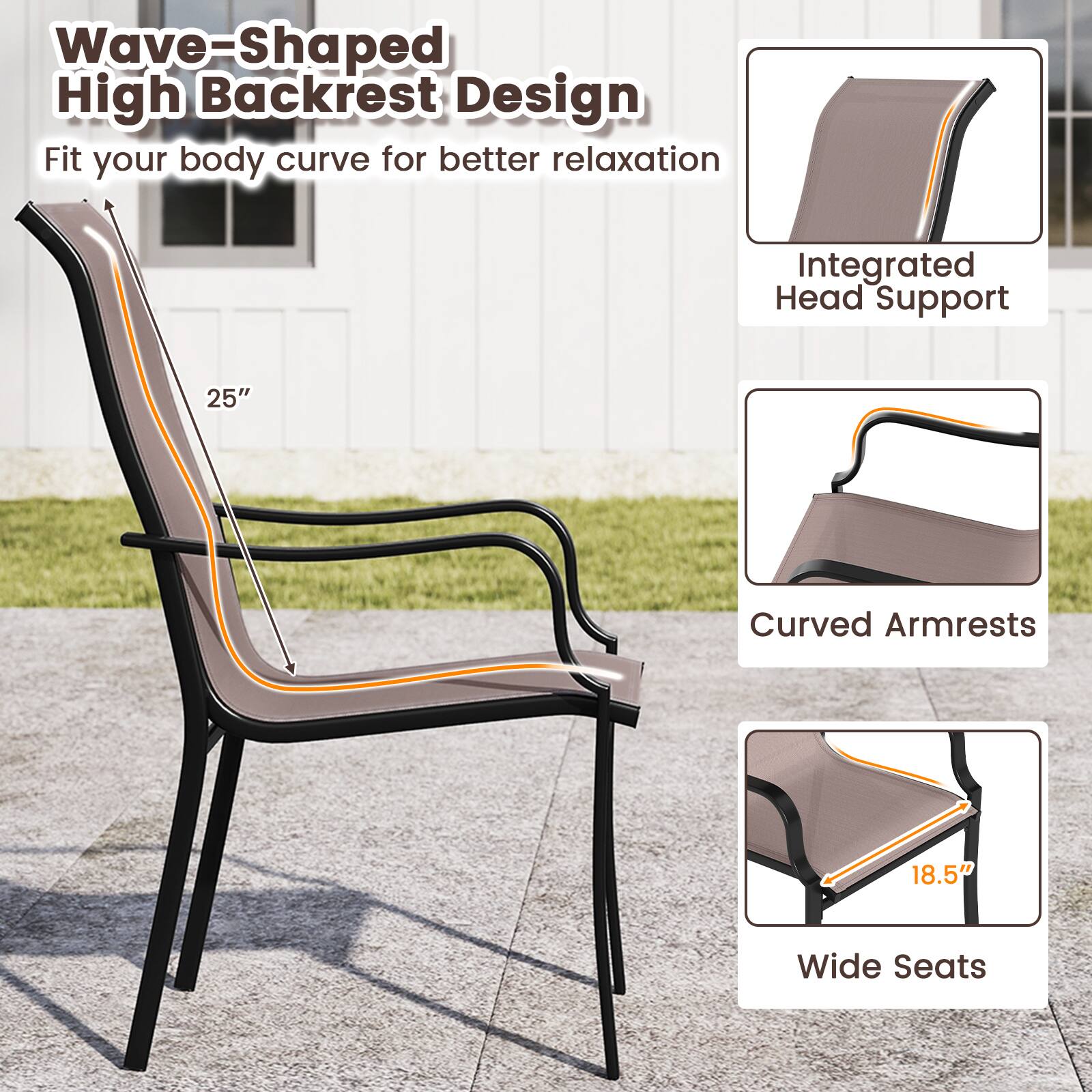 Wave-Shaped High Backrest Design  
Fit your body curve for better relaxation  

Integrated Head Support  

25" Curved Armrests  

18.5" Wide Seats