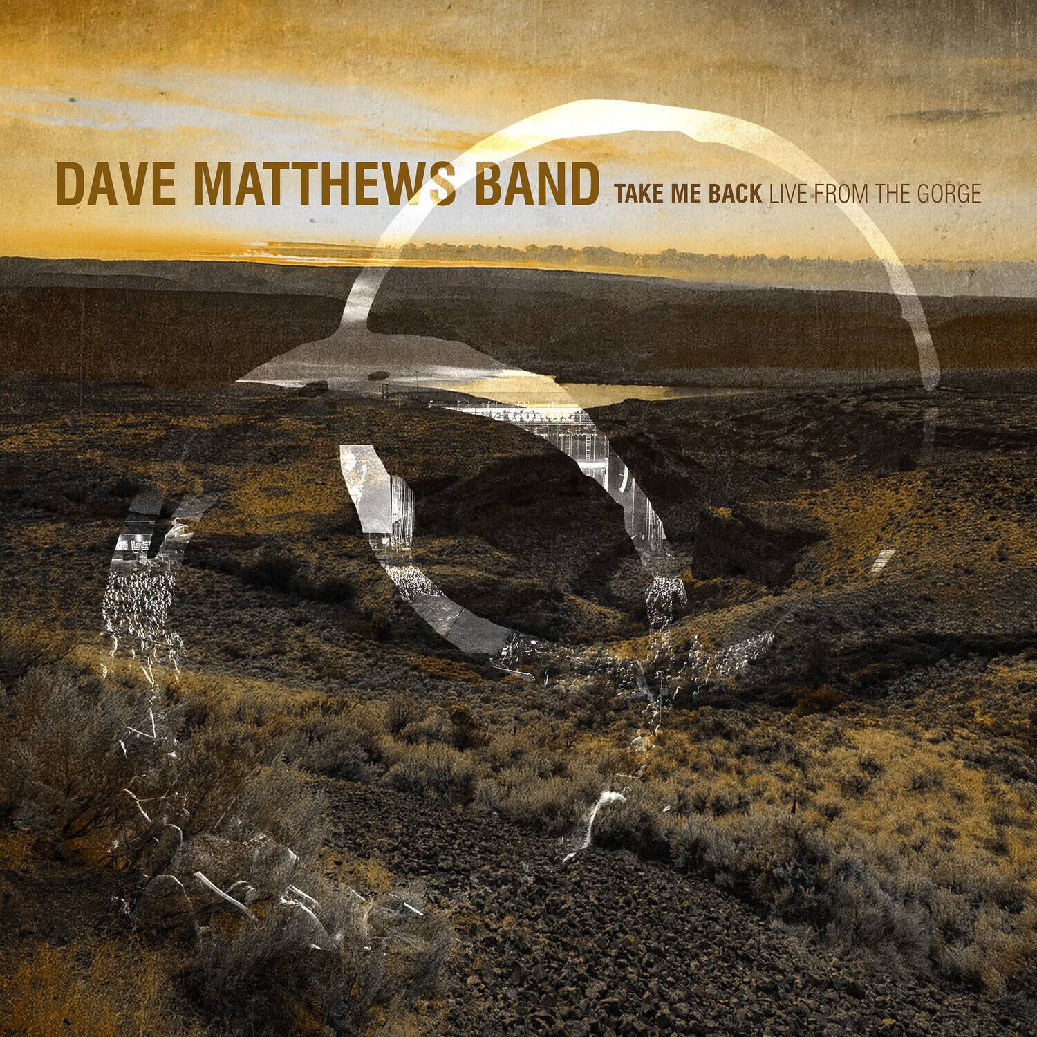 DAVE MATTHEWS BAND TAKE ME BACK LIVE FROM THE GORGE