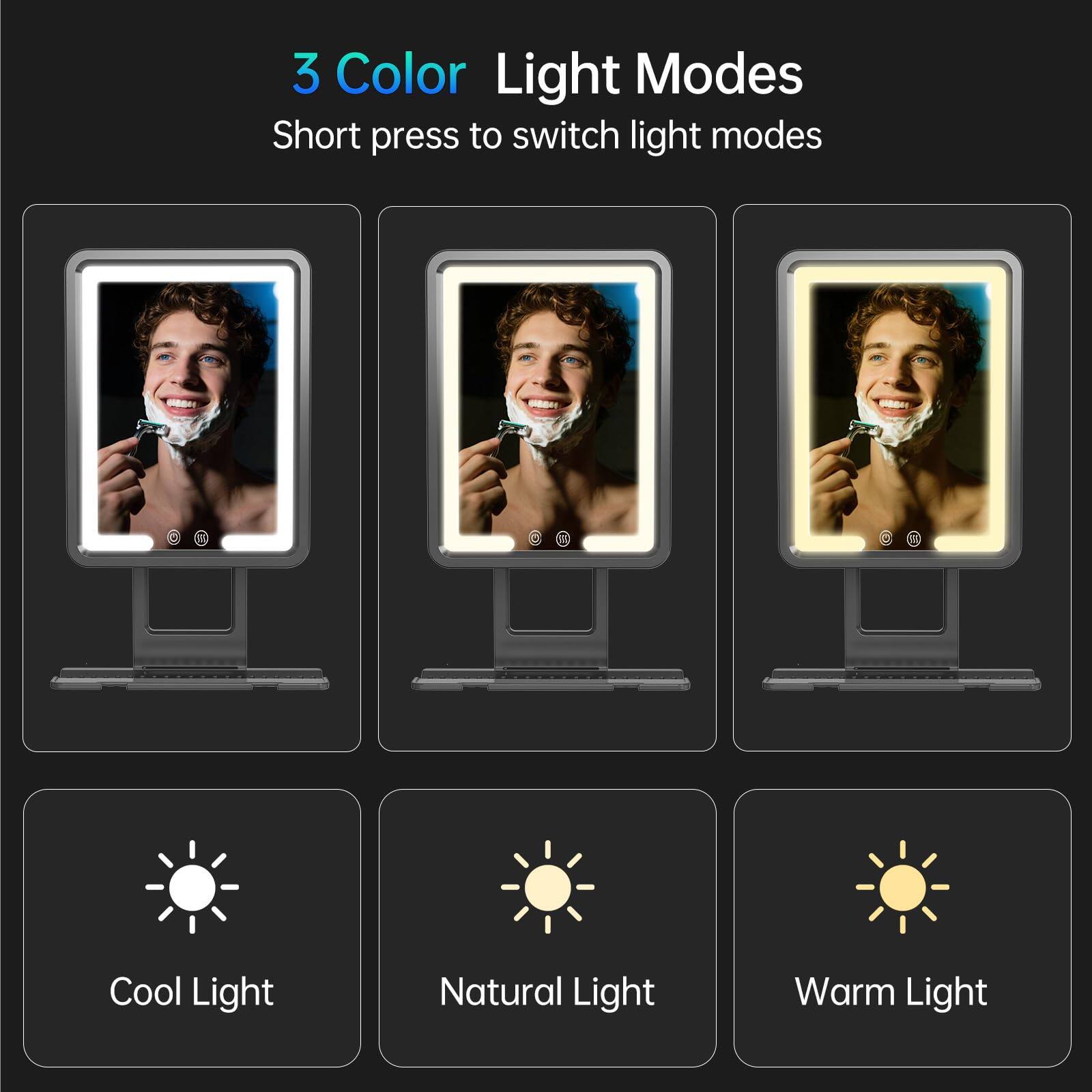 3 Color Light Modes  
Short press to switch light modes  

Cool Light  
Natural Light  
Warm Light