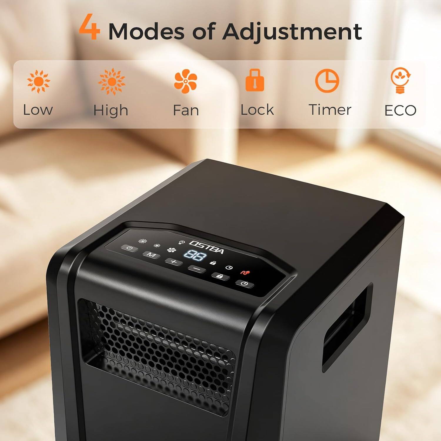 4 Modes of Adjustment
Low
High
Fan
Lock
Timer
ECO