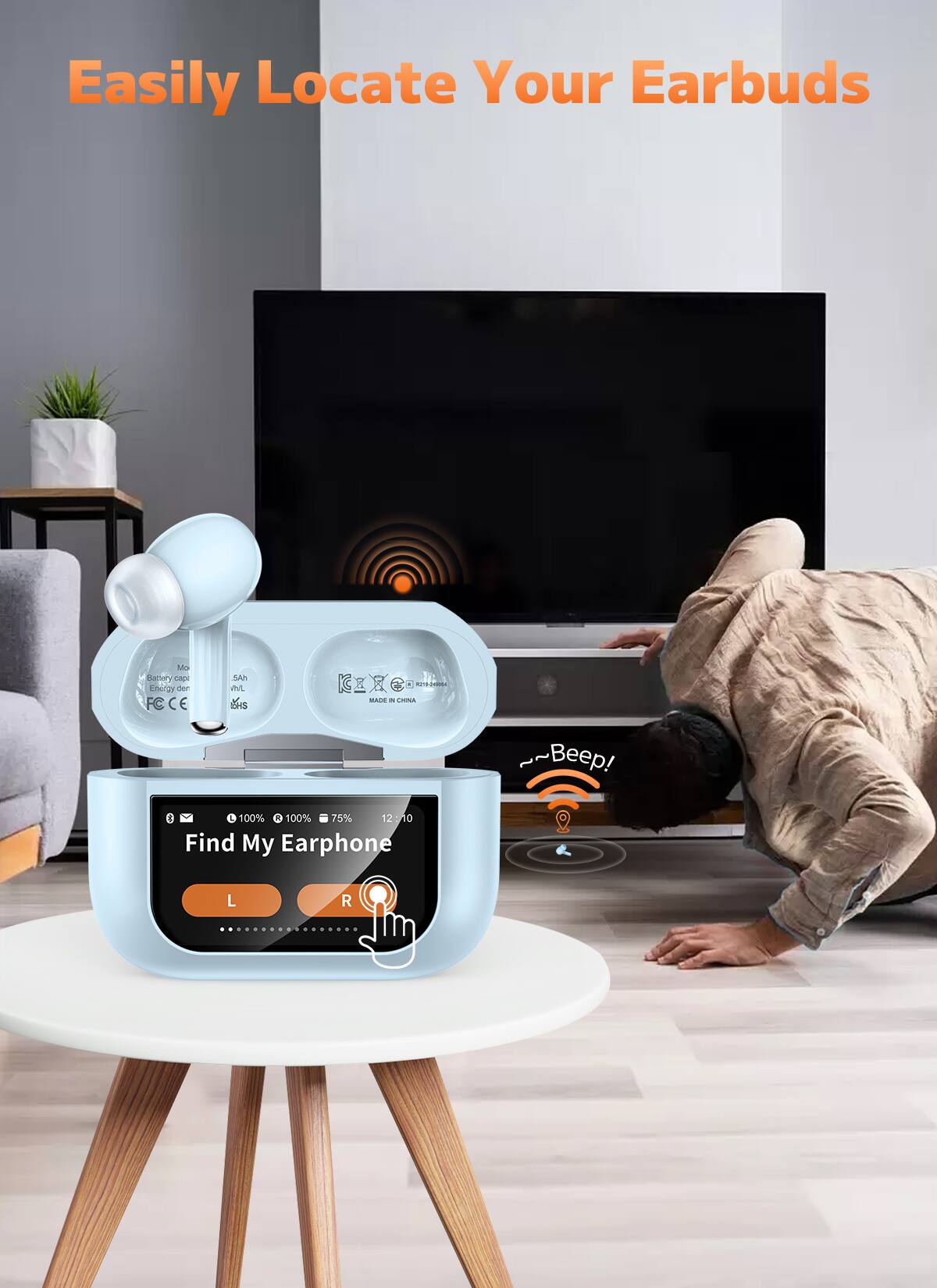Easily Locate Your Earbuds

Find My Earphone

100% 100% 75%

L R

Beep!