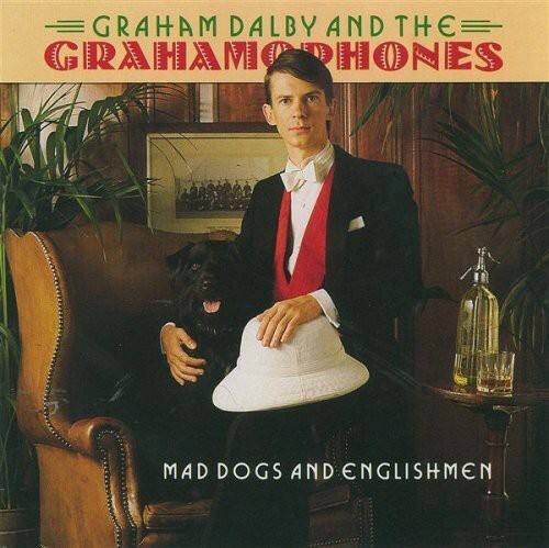 Graham Dalby and the Grahamophones  
Mad Dogs and Englishmen