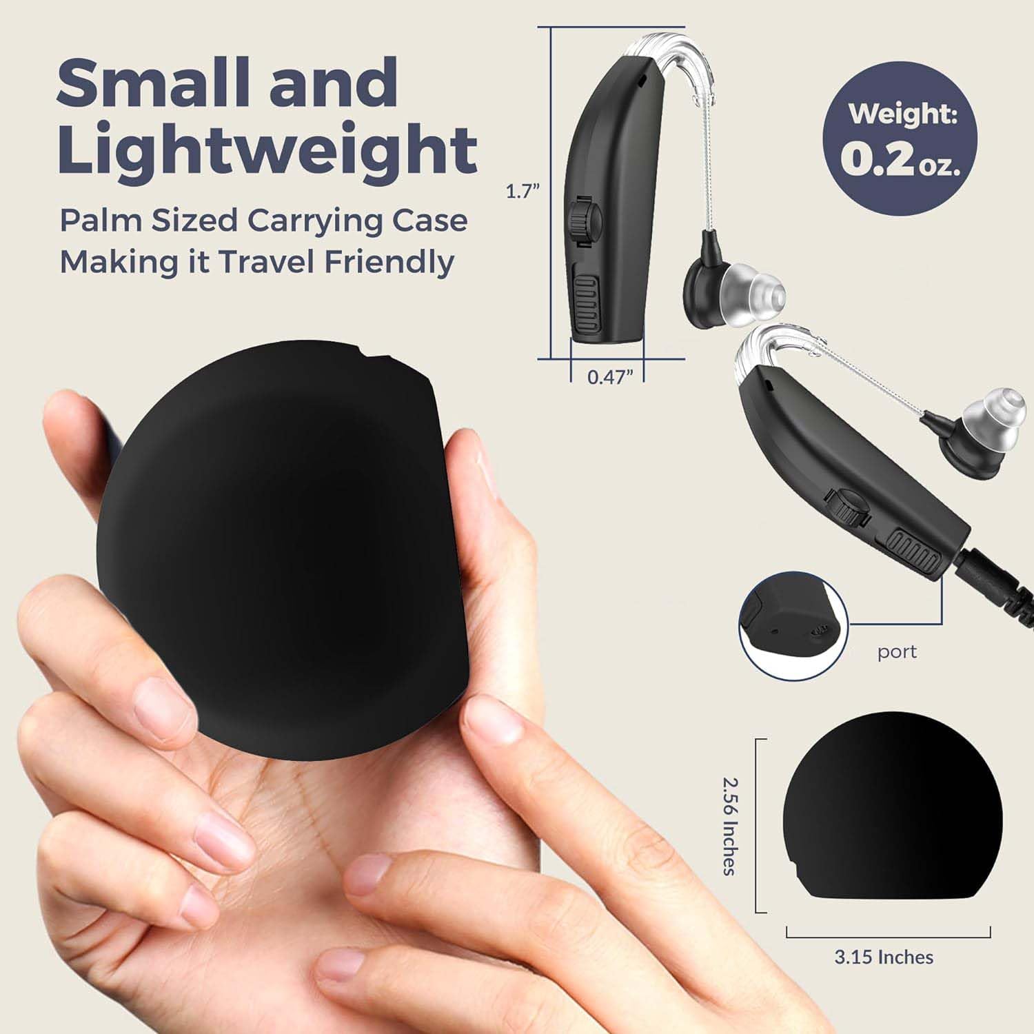 Small and Lightweight  
Palm Sized Carrying Case Making it Travel Friendly  

Weight: 0.2 oz.  

1.7"  
0.47"  
2.56 Inches  
3.15 Inches