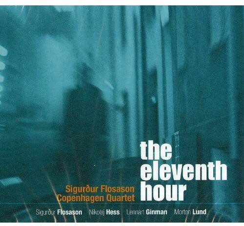 Sigurdur Flosason - The Eleventh Hour  - COMPACT DISCS