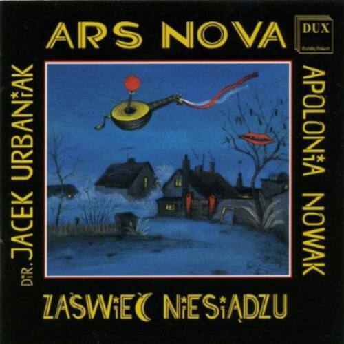 ARS NOVA  
DUX  
JACEK URBANIAK  
APOLONIA  
NOWAK  
DR. ZASWIEC NIESIADZU