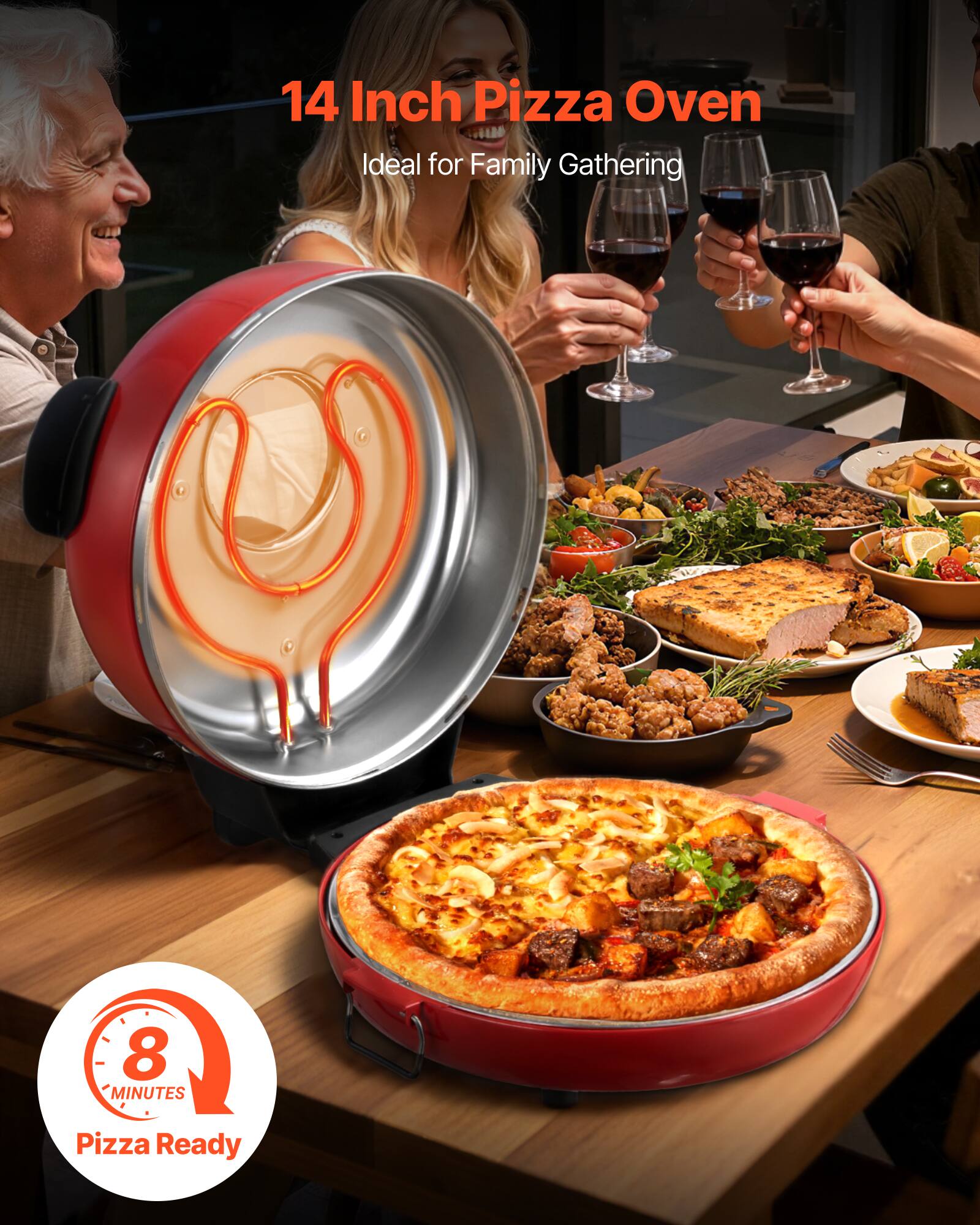 14 Inch Pizza Oven  
Ideal for Family Gathering  

8 MINUTES  
Pizza Ready