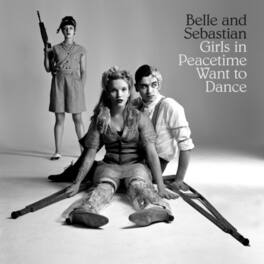 Belle and Sebastian - Girls in Peacetime Want to Dance - VINYL LP