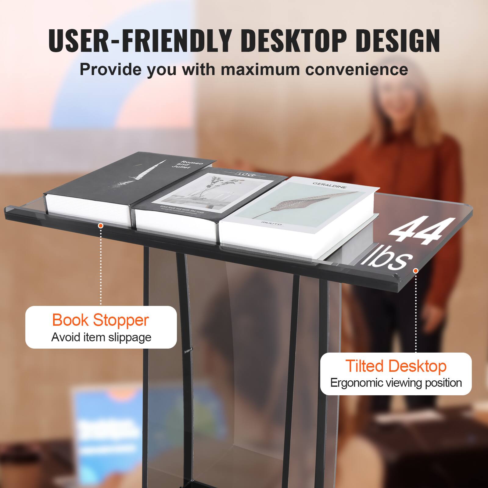USER-FRIENDLY DESKTOP DESIGN Provide you with maximum convenience

Book Stopper Avoid item slippage

Tilted Desktop Ergonomic viewing position

44 lbs