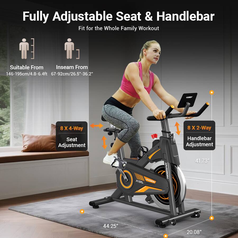 Fully Adjustable Seat & Handlebar  
Fit for the Whole Family Workout  

Suitable From  
146-195cm/4.8-6.4ft  

Inseam From  
67-92cm/26.5"-36.2"  

8 X 4-Way  
Seat Adjustment  

8 X 2-Way  
Handlebar Adjustment  

41.73"  
44.25"  
20.08"