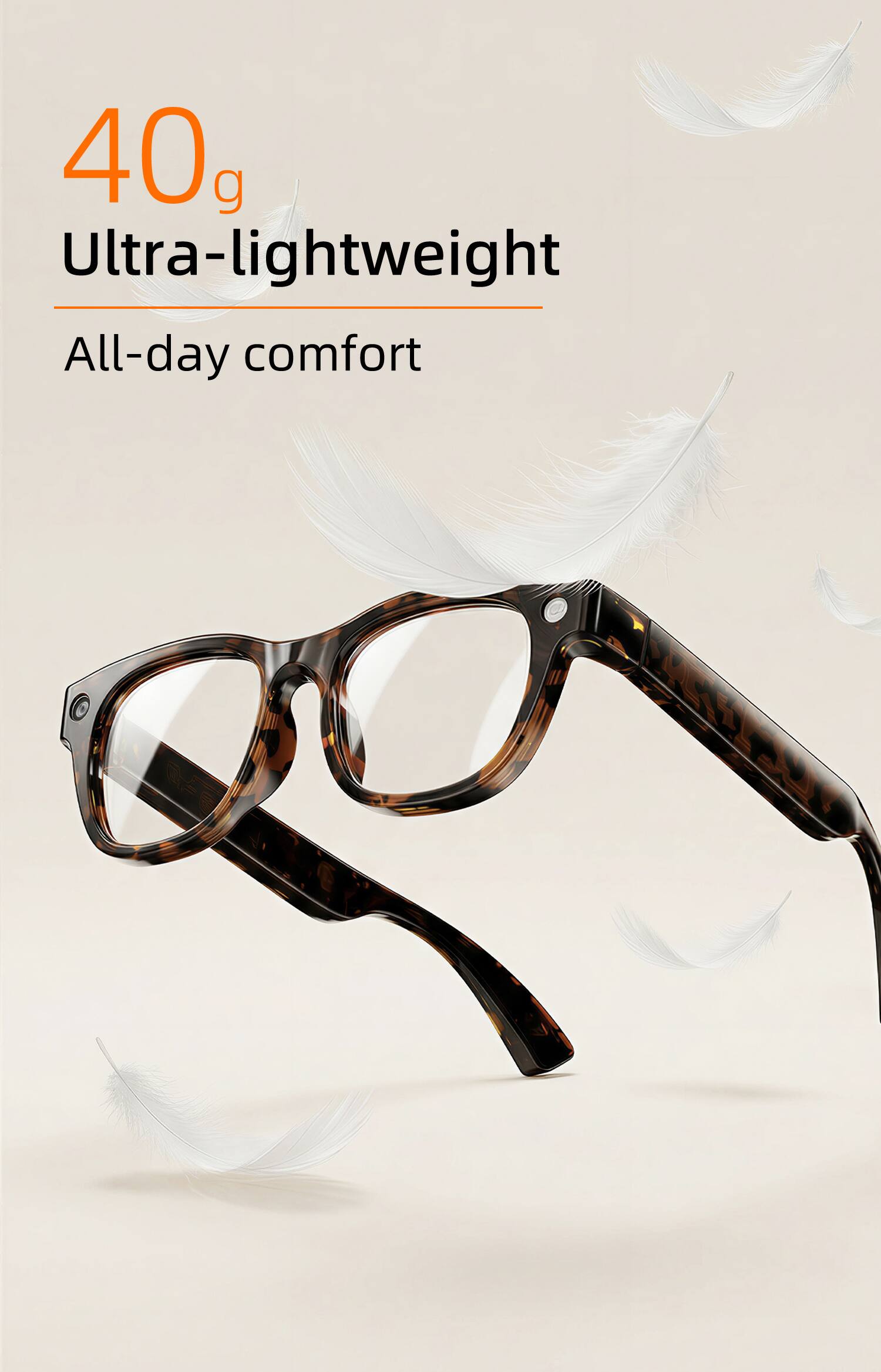 40g Ultra-lightweight  
All-day comfort