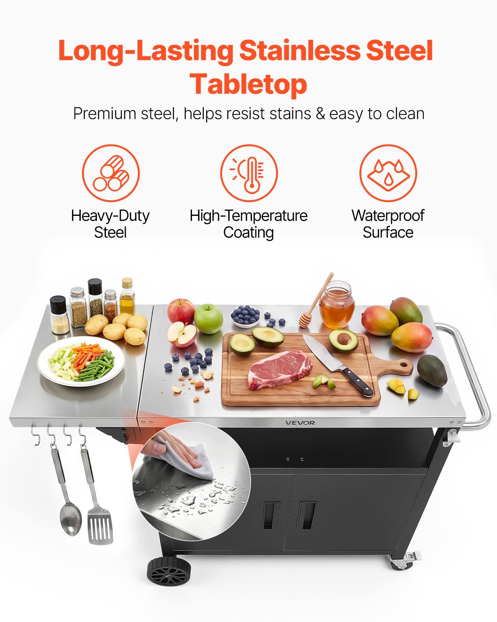 Long-Lasting Stainless Steel Tabletop  
Premium steel, helps resist stains & easy to clean  
Heavy-Duty High-Temperature Waterproof Steel Coating Surface  
VEVOR