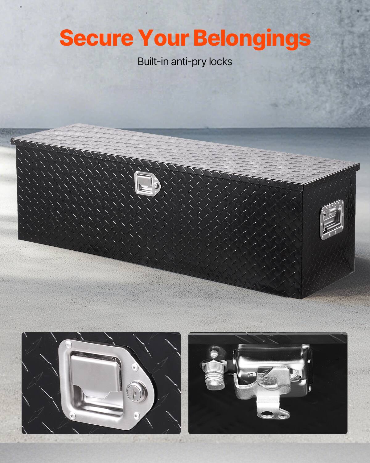 Secure Your Belongings  
Built-in anti-pry locks