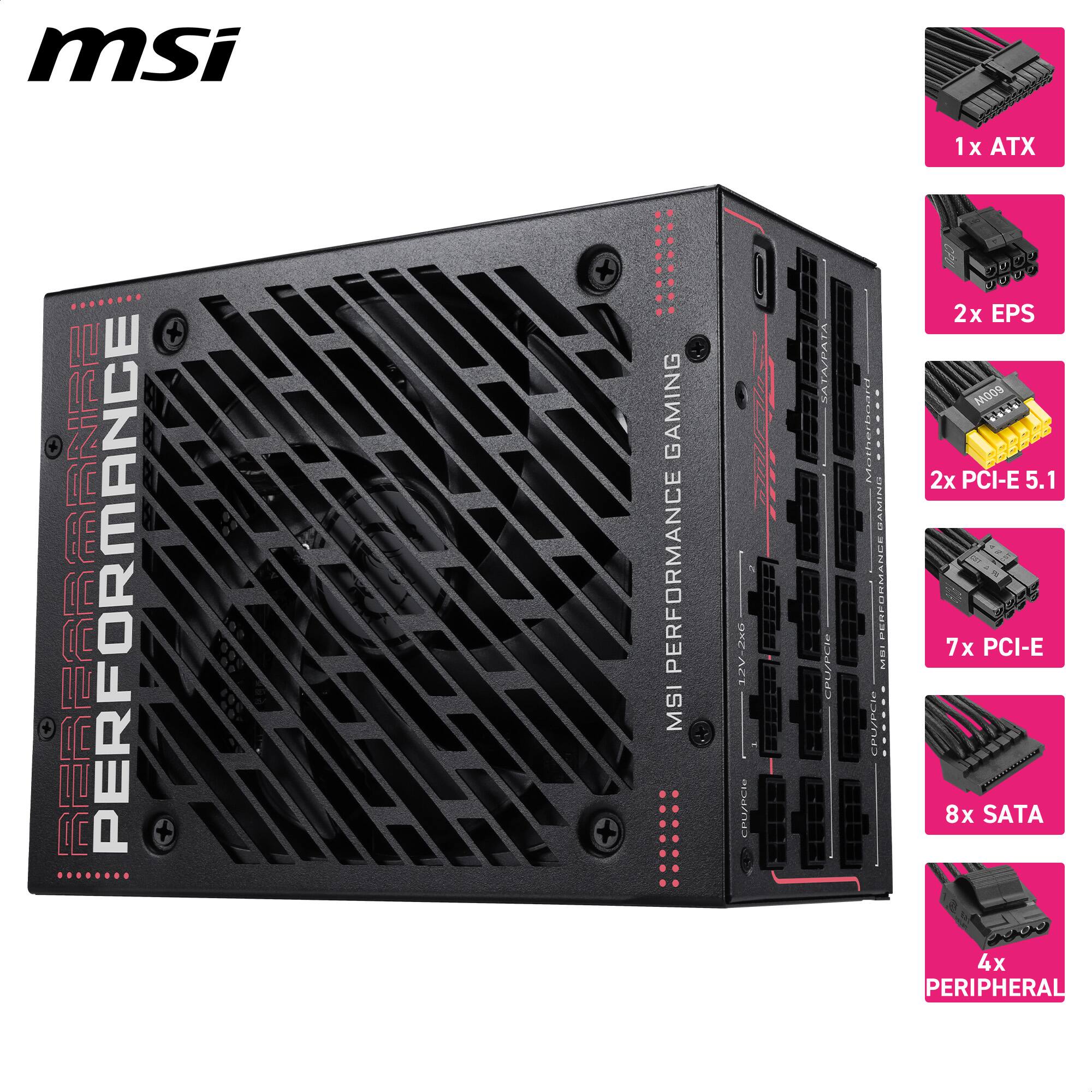 MSI PERFORMANCE GAMING

- 1x ATX
- 2x EPS
- 2x PCI-E 5.1
- 7x PCI-E
- 8x SATA
- 4x PERIPHERAL